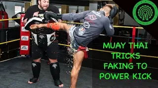 Muay Thai Tricks Faking to land Power Kicks Tutorial