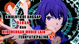 TERLAHIR KEMBALI KE DUNIA SIHIR DAN DIREMEHKAN MURID LAIN || Alur Cerita Anime