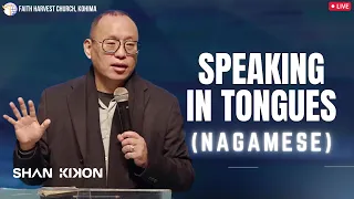 Speaking in Tongues (Nagamese) | Live from the 4th Dimension | Shan Kikon