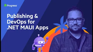 Publishing & DevOps in .NET MAUI Apps | .NET Dev Show