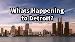 Whats Happening to Detroit?
