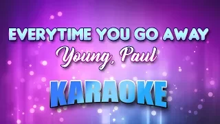 Young, Paul - Everytime You Go Away (Karaoke & Lyrics)