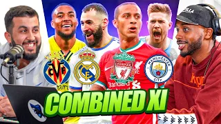 DEBATE: Our COMBINED UCL Semi Finalists XI! (Liverpool, Real Madrid, Man City & Villarreal)