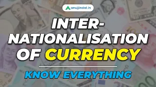 Internationalization of Currency | Concept of Currency Internationalization