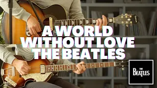 A World Without Love - The Beatles Unreleased Song (Stereo Mix) [Reimagined]