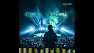 Nikki Slow - Haze_Blikk