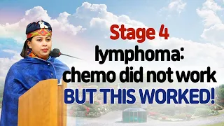 Stage 4 lymphoma: chemo did not work BUT THIS WORKED!
