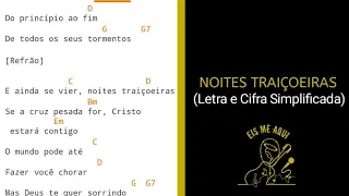 NOITES TRAIÇOEIRAS [PÓS COMUNHÃO] Letra e Cifra Simplificada