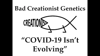 Bad Creationist Genetics: Covid-19 Isn't Evolving