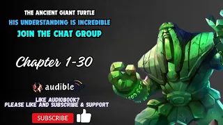 Chapter 1-30 : The ancient giant turtle: his understanding is incredible, join the chat group