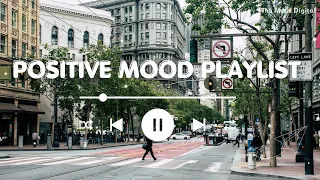 Stay Positive Mood 🍀 Morning Vibes Playlist | Music Life |