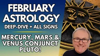 February 2024 Astrology Overview + ALL SIGNS - Mercury, Mars & Venus conjunct Pluto!