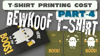 Bewakoof - Here For Boos T-shirt Replication By Parag | Part - 4 Cost Analysis