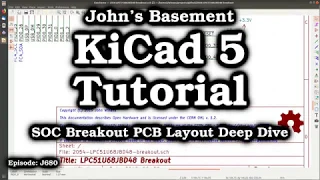 KiCad 5 #29 LPC51U68JBD48 Breakout Board Epic KiCad Layout Deep Dive