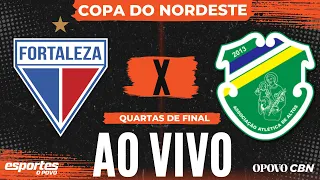 🔴Fortaleza x Altos - AO VIVO com Liuê Góis | Copa do Nordeste - Quartas de Final
