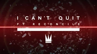 Capital Kings - I Can't Quit (ft. Reconcile) [Official Music Video]