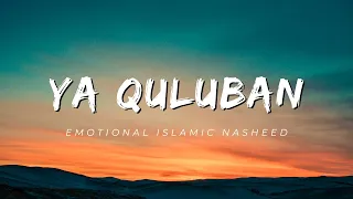 "Ya Quluban Nasheed | Soulful and Heartfelt Islamic Song"