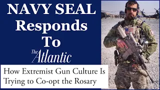 Navy SEAL Responds To The Atlantic Article on The Rosary and More