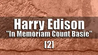 "In Memoriam Count Basie" Harry Edison Quintet 1990 [part 2]