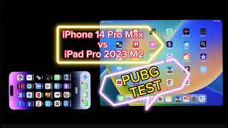 iPhone 14 Pro Max vs iPad Pro M2 2023 PUBG TEST