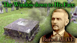 Terrified of being Buried Alive - Looking Up Thru His Window...