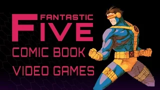 5 Best Comic Book Video Games - Fantastic Five