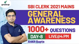 SBI Clerk 2021 Mains | General Awareness | Day 8 | 1000+ Questions | Ankit Gupta | Gradeup Banking