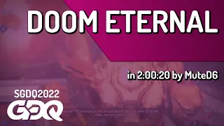 Doom Eternal by MuteD6 in 2:00:20 - Summer Games Done Quick 2022
