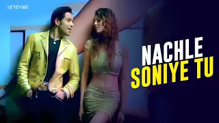 Shael Oswal - Nachle Soniye Tu (Official Music Video) | Revibe | Hindi Songs