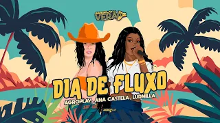 AgroPlay, @anacastelaoficial, @ludmilla - Dia de Fluxo (AgroPlay Verão 2)