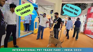 Bully ban gya celebrity INDIA🇮🇳 k sabse bade international PET trade fare dog show mei 🥹...