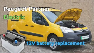 How to change the 12V battery in a Peugeot Partner/Citroen Berlingo 22kWh electric van?