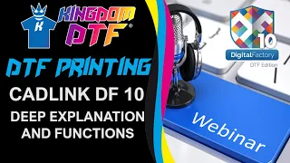 📢 DTF Printing CADlink Webinar for Digital Factory 10 Direct To Film, Deep Explanation and Functions