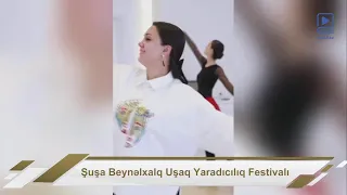 Şuşa Beynəlxalq Uşaq Yaradıcılıq Festivalı – #Canlı