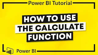 Power BI DAX: How to Use the CALCULATE Function