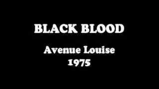 Black Blood - Avenue Louise - 1975