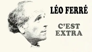 Léo Ferré – C’est extra (Audio Officiel)