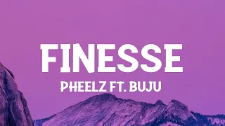 Pheelz - Finesse ft. Buju (Lyrics)