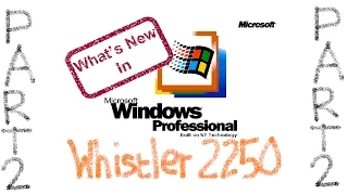 What's New in Windows Whistler/XP Build 2250 Part 2 - NT ME and Extended IE