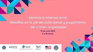 Seminario Internacional ⚖️ Desafíos en la persecución penal y juzgamiento del crimen organizado