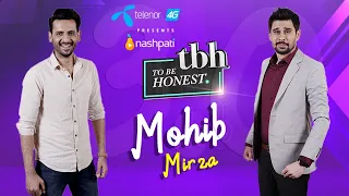 To Be Honest 3.0 Presented by Telenor 4G | Mohib Mirza | Tabish Hashmi | Full Episode | Nashpati