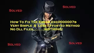 How To Fix 0xc000007b Error? [Win 10,Win 8][Simplest Method][Assassin's Creed Syndicate Error][2019]