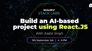Scaler StackLabs: Build an AI-based Project using React.JS