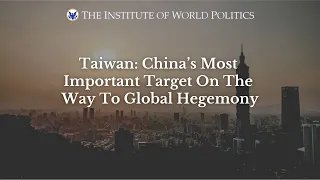 Taiwan: China’s Most Important Target On The Way To Global Hegemony