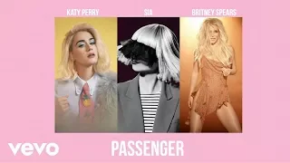 Britney Spears, Katy Perry, Sia - Passenger (Audio)