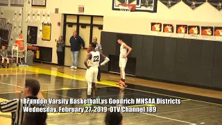 2 27 2019 Brandon Varsity Men's Basketball vs Goodrich MHSAA Districts