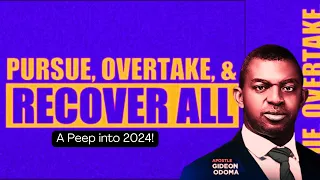Pursue, Overtake, Recover All [ A Peep Into 2024! ] - Apostle Gideon Odoma