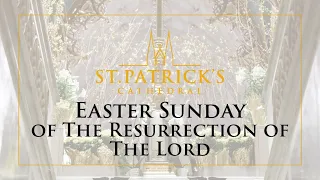 Easter Sunday Of The Resurrection Of The Lord - April 4th 2021