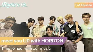 meet you UP with HORI7ON. Time to heal with our music
