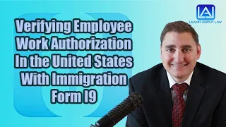 Verifying Employee Work Authorization In the United States With Immigration Form I 9